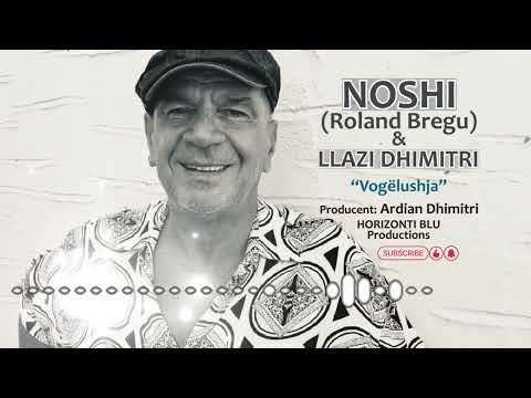 NOSHI (Roland Bregu) & Llazi Dhimitri - Vogëlushja