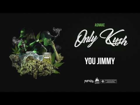 ASNAKE - You Jimmy #OnlyKush