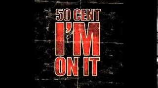 50 Cent - I&#39;m On It (Audio)