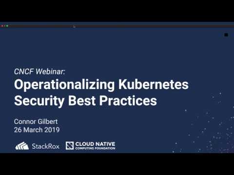 Webinar: Operationalizing Kubernetes Security Best Practices
