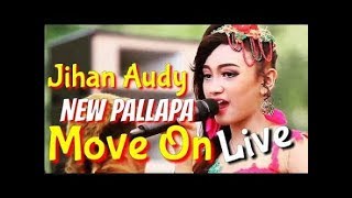 Move On - Jihan Audy | New Pallapa