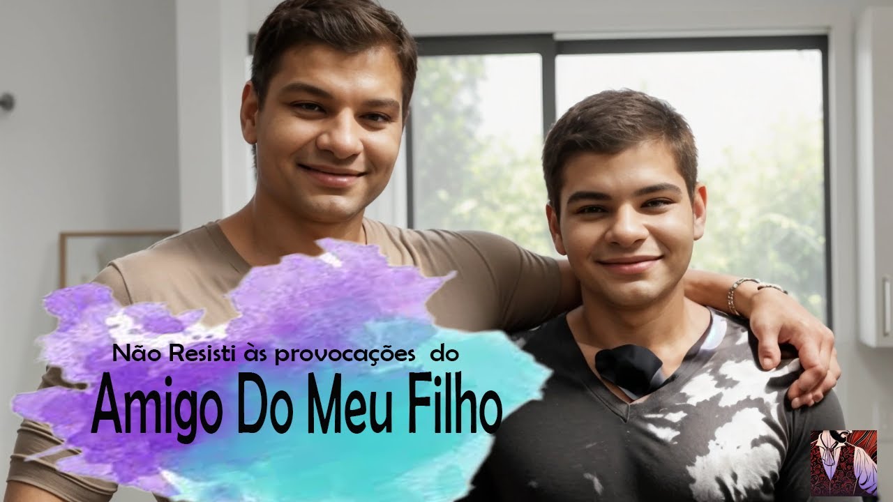 Não Resisti às provocações  do Amigo Do Meu Filho [+18] [GAY]