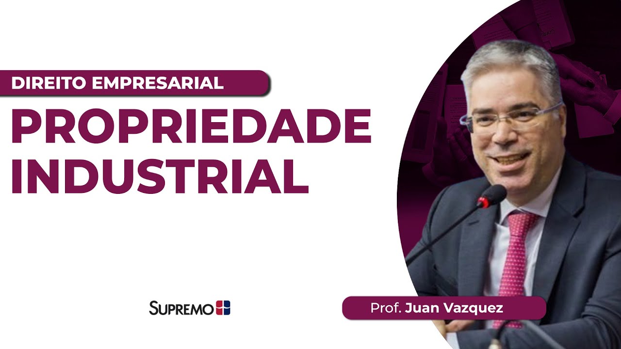 PROPRIEDADE INDUSTRIAL | Prof. Juan Vazquez