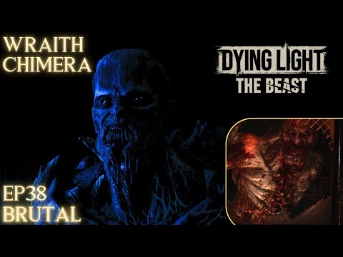 UV Hostile Wraith Chimera Kill | Ep38 - Brutal | Dying Light The Beast