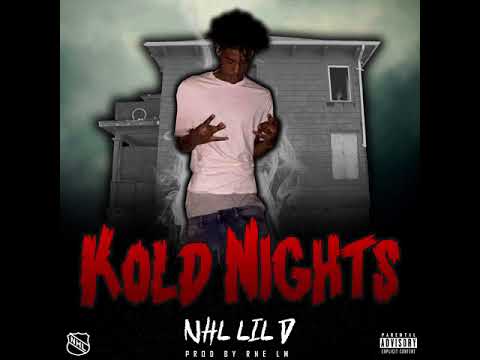 NHL Lil D - Kold Nights (Prod RNE LM)
