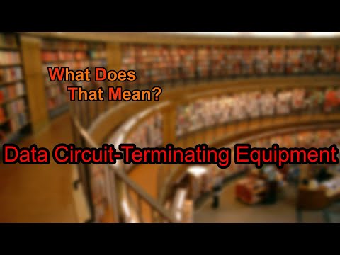 What does Data Circuit-Terminating Equipment mean?