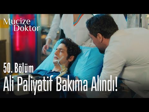 Ali, palyatif bakıma alındı! - Mucize Doktor 50. Bölüm