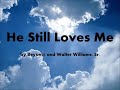 Beyonce Ft Walter Williams He Still Love Me