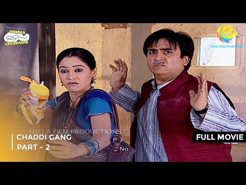 Chaddi Gang  | FULL MOVIE | Part 2 | Taarak Mehta Ka Ooltah Chashmah Ep 662 to 664