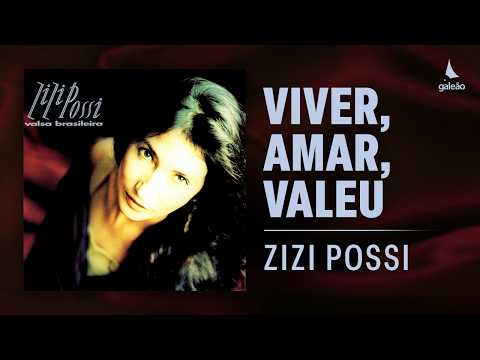Viver, Amar, Valeu - Zizi Possi