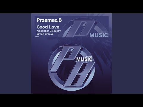 Good Love (Original Mix)