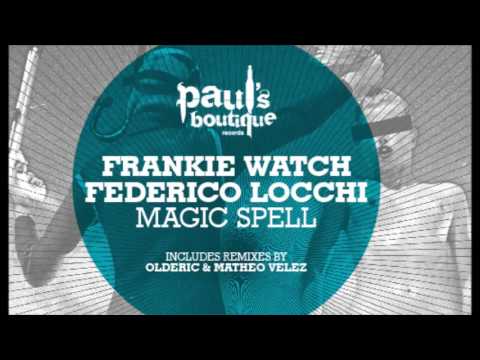 Federico Locchi, Frankie Watch - Magic Spell (Matheo Velez Remix)