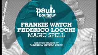 Federico Locchi, Frankie Watch - Magic Spell (Matheo Velez Remix)