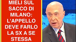 MIELI SUL SACCO DI MILANO: L'APPELLO DEVE FARLO LA SINISTRA A SE STESSA