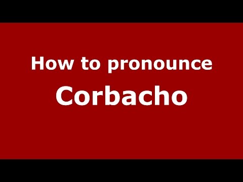 How to pronounce Corbacho (Spanish/Argentina) - PronounceNames.com