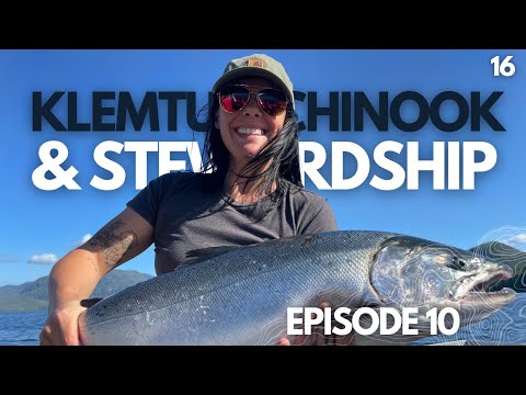 BIG COAST 16 Episode 10: Klemtu Chinook and Stewardship - FULL EPISODE