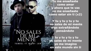 No Sales De Mi Mente - Yandel ft Nicky Jam - Lyrics Letra