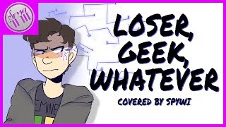 Loser Geek Whatever - Be More Chill【covered by spywi】