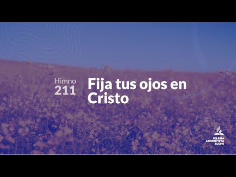 211 Fija tus ojos en Cristo