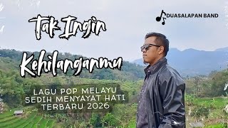 Download lagu Tak Ingin Kehilanganmu - Duasalapan Band (Original Lirik Video)Lagu Pop Melayu | Sedih Menyayat Hati mp3