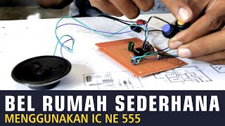 Download lagu MEMBUAT BEL RUMAH SEDERHANA MENGGUNAKAN IC NE 555 mp3