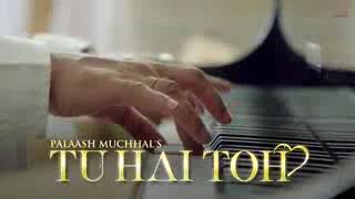 TU HAI TOH : palaash Muchhal |ash king Palak Muchhal ft. Terence Lewis &amp; Digangana Suryavanshi