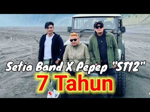SETIA BAND X PEPEP "ST12" - 7 TAHUN || SINGLE HITS MUSIK COMEBACK