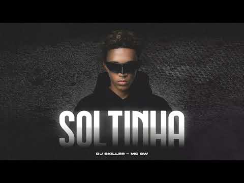 Soltinha - Dj Skiller, Mc Gw