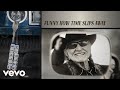 Willie Nelson - Funny How Time Slips Away (Official Audio)