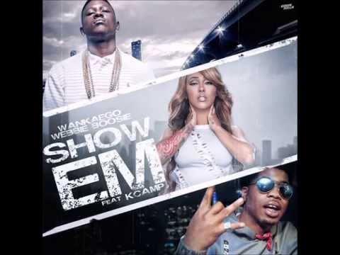 Wankaego Ft Lil Boosie, Webbie & K Camp - Show Em (Official Song)
