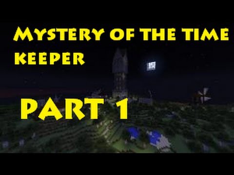 Mystery of the Time Keeper - Minecraft Custom Story Part 1