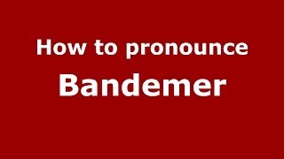How to pronounce Bandemer