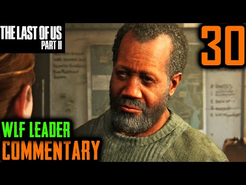 The Last Of Us 2 Walkthrough - Part 30 - Meeting WLF Leader Isaac & Flashback With Abby & Owen