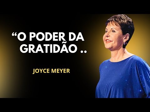 O PODER DA GRATIDÃO| Joyce Meyer Motivação #pregação