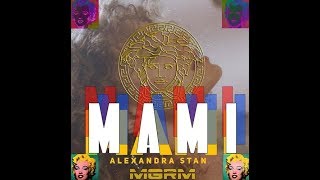 Alexandra Stan - Mami (R3MİX)