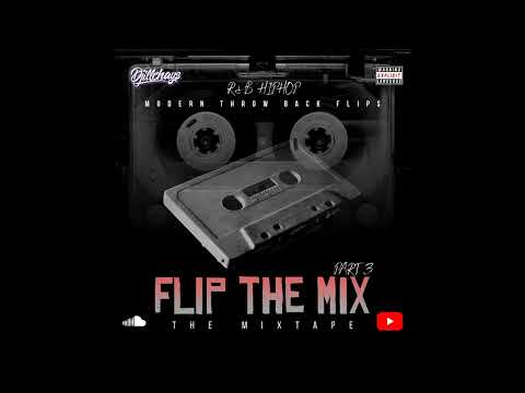 DJiLLCHAYS - FLIP THE MIX PART 3 - MODERN RNB HIPHOP FLIPS 2025
