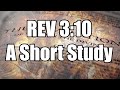 Revelation 3:10 - A Short Study - Chris White