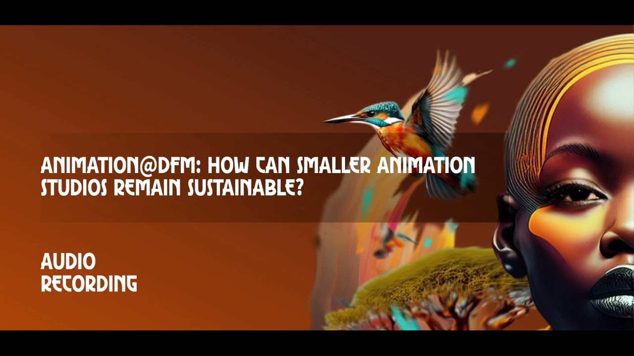 Animation@DFM: How Can Smaller Animation Studios Remain Sustainable?