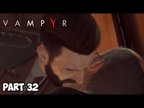 Vampyr Walkthrough Gameplay Part 32 - Fountain of Life (With Commentary)