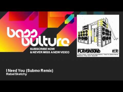 Rebel Sketchy - I Need You - Submo Remix - BassVulture