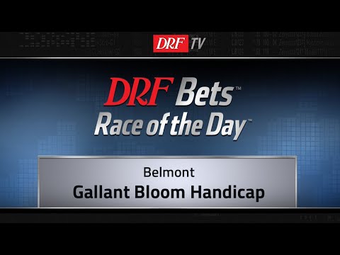 DRFBets Sunday Race of the Day - Gallant Bloom Handicap