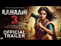 Kahani 3 Official Trailer Vidya Balan Sujoy Ghosh Parambrata Chatterjee Nawazuddin Concept