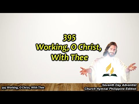 SDAH 395 Working, O Christ, With Thee