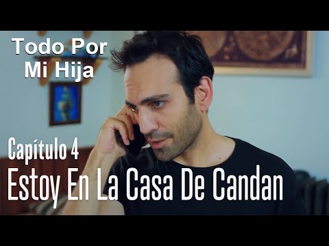 Estoy en la casa de Candan - Todo Por Mi Hija Capitulo 4