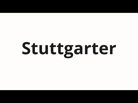 How to pronounce Stuttgarter