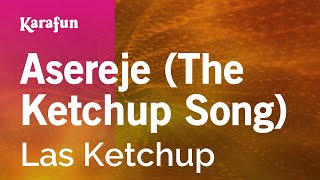 Asereje (The Ketchup Song) - Las Ketchup | Karaoke Version | KaraFun