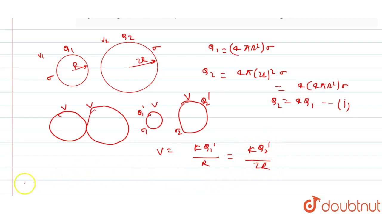 Two metal spheres, one fo radius R and the other of radius 2R, both have same surface