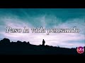 Paso la vida pensando - José Feliciano (Letra)