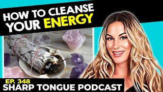 How To Cleanse Your Energy | Jessimae Peluso | Todd N Tyler | Sharp Tongue Podcast Ep 348