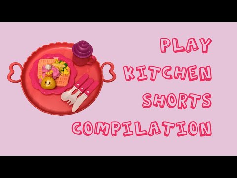 Play Kitchen and Pretend Cooking - TikToks + YouTube Shorts Compilation 2